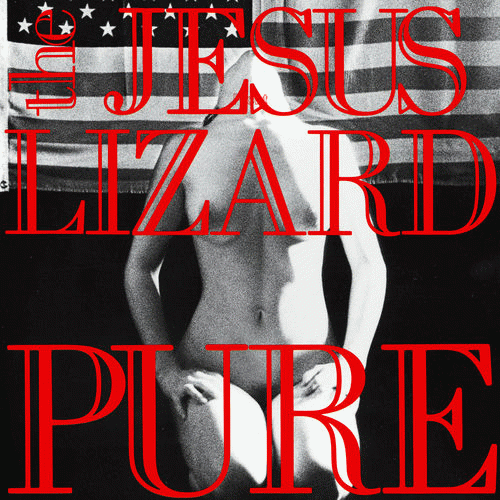The Jesus Lizard : Pure